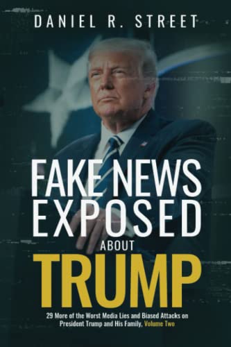 Beispielbild fr Fake News Exposed about Trump, Volume Two: 29 More of the Worst Media Lies and Biased Attacks on President Trump and His Family zum Verkauf von Books Unplugged