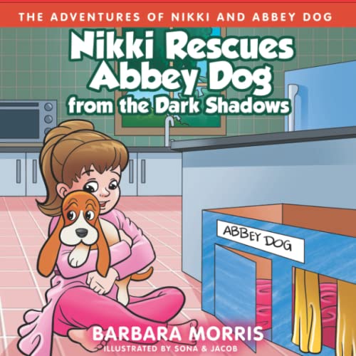 Stock image for Nikki Rescues Abbey Dog from the Dark Shadows (The Adventures of Nikki and Abbey Dog) for sale by Books Unplugged