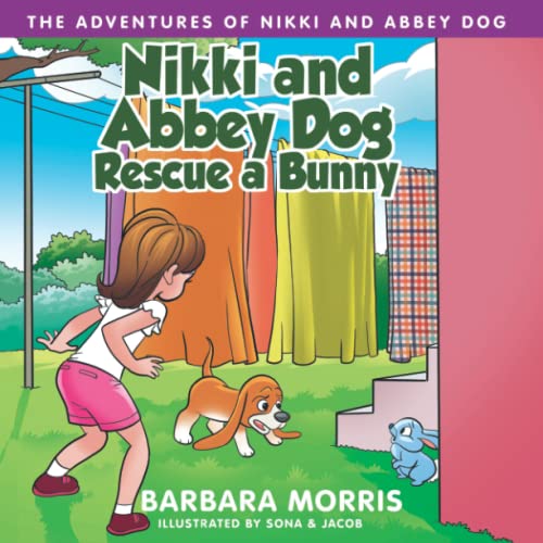 Stock image for Nikki and Abbey Dog Rescue a Bunny (The Adventures of Nikki and Abbey Dog) for sale by GF Books, Inc.