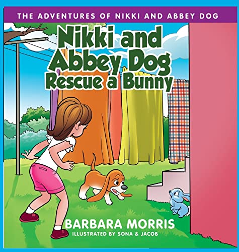 Stock image for Nikki and Abbey Dog Rescue a Bunny (The Adventures of Nikki and Abbey Dog) for sale by Lucky's Textbooks