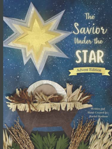 

The Savior Under the Star: Advent Edition: A Bible story about Jesus' Birth