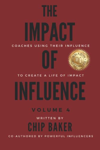 Stock image for The Impact of Influence Volume 4: Coaches Using Their Influence To Create A Life Of Impact for sale by HPB-Movies