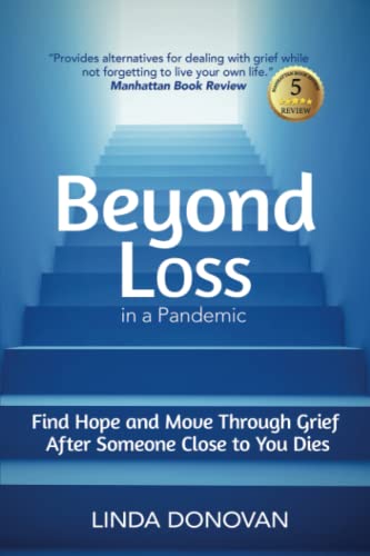 Beispielbild fr Beyond Loss in a Pandemic: Find Hope and Move Through Grief After Someone Close to You Dies zum Verkauf von Wonder Book