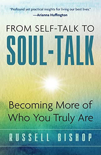 Beispielbild fr From Self-Talk to Soul Talk: Becoming More of Who You Truly Are zum Verkauf von BooksRun