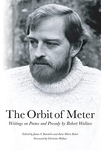 Stock image for The Orbit of Meter: Writings on Poems and Prosody by Robert Wallace for sale by ThriftBooks-Dallas