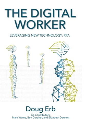 Stock image for The Digital Worker: Leveraging New Technology: RPA for sale by Once Upon A Time Books