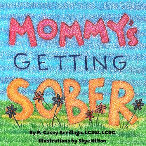 Imagen de archivo de Mommy's Getting Sober: Includes a guide on talking to kids about addiction a la venta por ThriftBooks-Atlanta