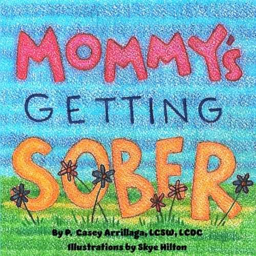 Stock image for Mommy's Getting Sober: Includes a guide on talking to kids about addiction for sale by GF Books, Inc.
