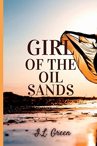 Stock image for Girl Of The Oil Sands for sale by GreatBookPrices