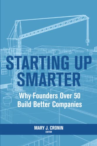9781737989301: Starting Up Smarter: Why Founders Over 50 Build Better Companies