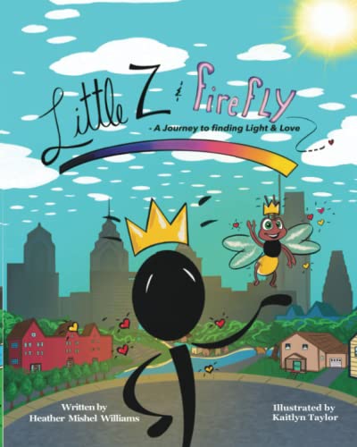Stock image for Little Z and Firefly: A Journey to Finding Light and Love : A CHILDREN'S MENTAL HEALTH BOOK for sale by SecondSale