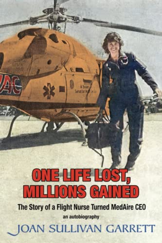 Imagen de archivo de One Life Lost, Millions Gained: The Story of a Flight Nurse Turned MedAire CEO a la venta por -OnTimeBooks-