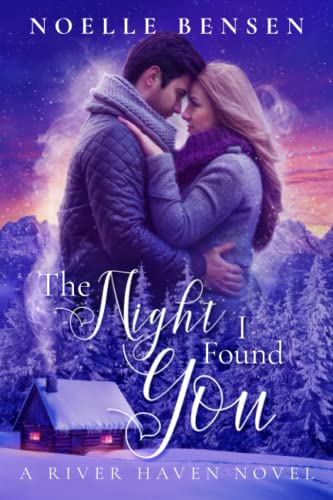 Stock image for The Night I Found You: A River Haven Novel (River Haven Romance) for sale by Goodwill of Colorado
