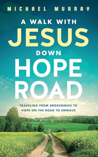 Beispielbild fr A Walk With Jesus Down Hope Road: Traveling From Brokenness to Hope on the Road to Emmaus zum Verkauf von Books Unplugged