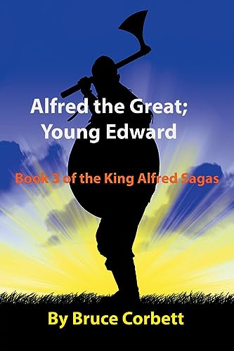 Stock image for Alfred the Great; Young Edward (The King Alfred Sagas) for sale by California Books