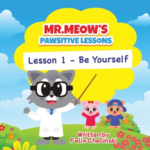 Stock image for Mr.Meow's Pawsitive Lessons: Lesson 1 - Be Yourself for sale by Front Cover Books