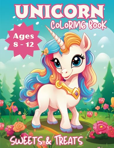 Imagen de archivo de Unicorn Coloring Book - Sweets & Treats: Beautiful and Relaxing Unicorn Coloring Book, 50 Cute Designs, for Girls 8-12 a la venta por GF Books, Inc.