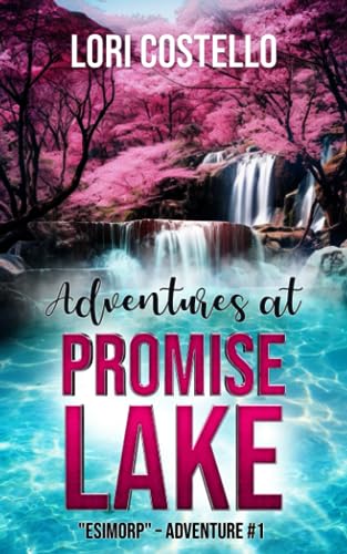 Stock image for Adventures at Promise Lake - Esimorp: Esimorp - Adventure #1 for sale by GF Books, Inc.