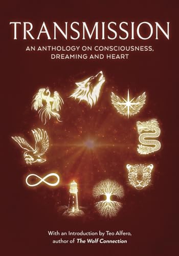 Imagen de archivo de Transmission: An Anthology on Consciousness, Dreaming and Heart a la venta por Tangled Web Mysteries and Oddities