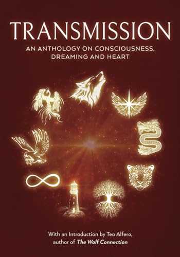 Stock image for Transmission: An Anthology on Consciousness, Dreaming and Heart for sale by Tangled Web Mysteries and Oddities