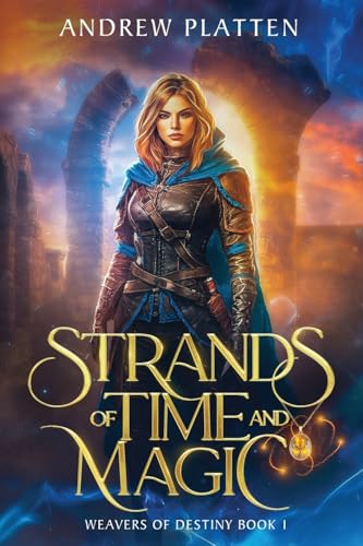 9781738101603: Strands of Time and Magic: An Epic Fantasy Adventure