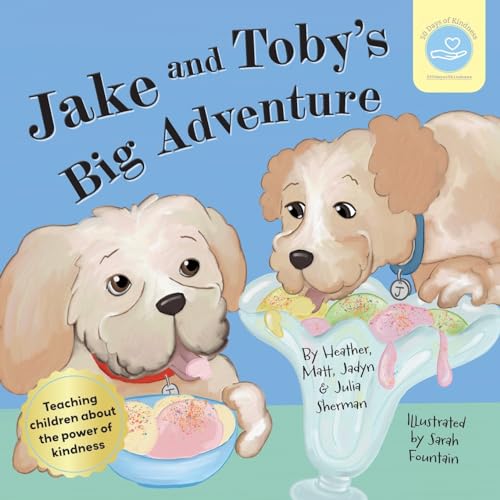 Stock image for Jake & Toby's Big Adventure: Teaching children about the power of kindness (Jake & Toby's Adventures) for sale by California Books