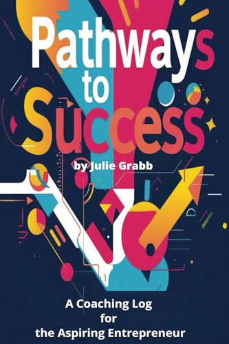 Stock image for Pathways to Success: A Coaching Log for the Aspiring Entrepreneur for sale by GF Books, Inc.