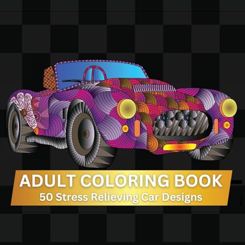 9781738254507: Adult Coloring Book: A Relaxing Adult Coloring Book-With 50 Intricate Designs-Stress Relief and Mindfulness Gift for Car Lovers
