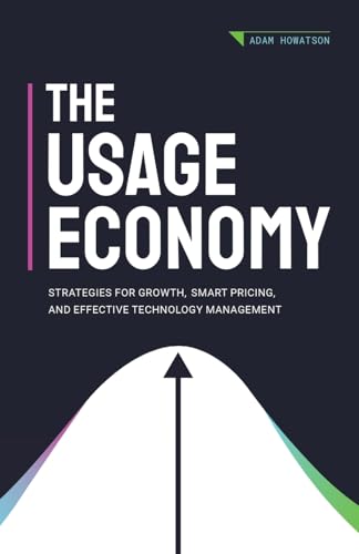 Imagen de archivo de The Usage Economy: Strategies for Growth, Smart Pricing, and Effective Technology Management a la venta por GreatBookPrices