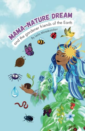 

Mama-nature Dream: and the gardener friends of the Earth