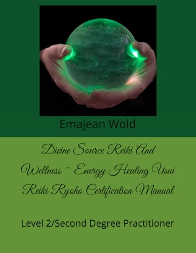 Stock image for Divine Source Reiki And Wellness ~ Energy Healing Usui Reiki Ryoho Certification Manual: Level 2/Second Degree Practitioner for sale by GF Books, Inc.