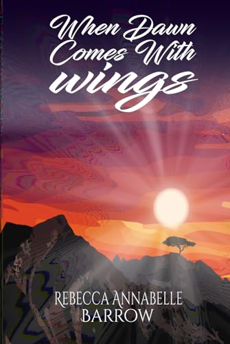 Beispielbild fr When Dawn Comes With Wings zum Verkauf von GF Books, Inc.