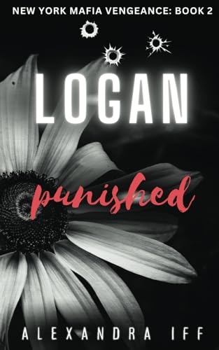 

LOGAN Punished: A Dark Mafia Romance (New York Mafia Vengeance Book 2)