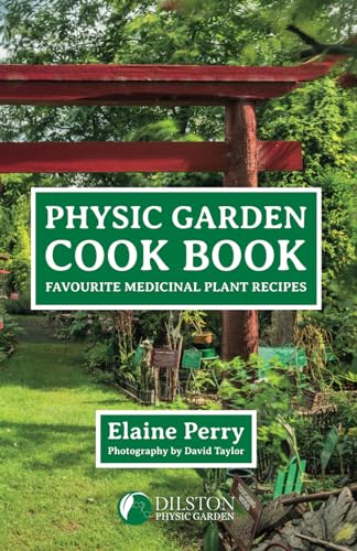 Beispielbild fr Physic Garden Cook Book: Favourite Medicinal Plant Recipes zum Verkauf von Book Deals
