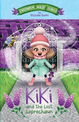9781738445707: Kiki and The Lost Leprechaun: Join Kiki on her magical adventure through the Lavender Maze. This book has a helpful glossary to enhance reader ... children..: 1 (The Lavender Maze series)