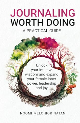 Imagen de archivo de Journaling Worth Doing: A Practical Guide: Unlock your Intuitive Wisdom and expand your Female Inner Power, Leadership and Joy a la venta por Books Unplugged