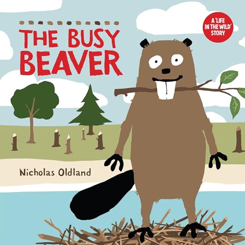 9781738485925: The Busy Beaver (Life in the Wild)