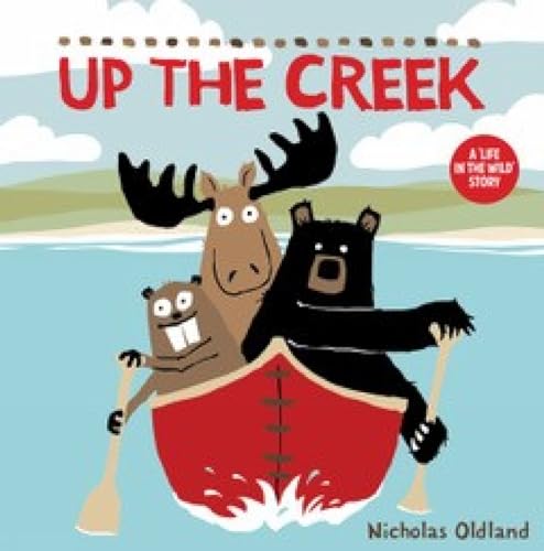 9781738485949: Up the Creek (Life in the Wild)