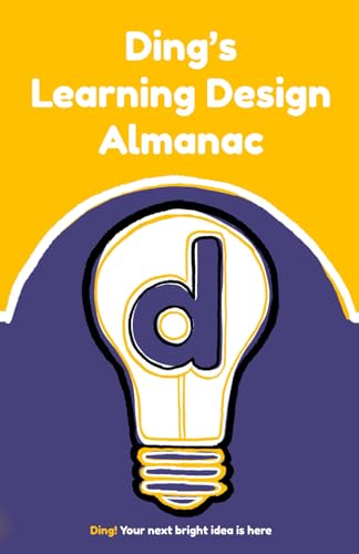 Stock image for Ding's Learning Design Almanac: A Little Book Of Big Ideas for sale by GF Books, Inc.