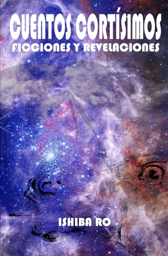 

Cuentos cortísimos: Ficciones y revelaciones (Spanish Edition)