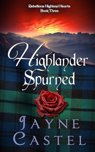 Beispielbild fr Highlander Spurned: A Medieval Scottish Romance (3) (Rebellious Highland Hearts) zum Verkauf von WorldofBooks
