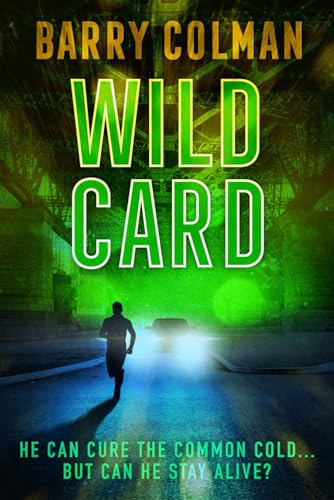9781738608331: Wild Card: He Can Cure The Common Cold - But Can He Stay Alive?