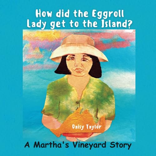 Stock image for How did the Eggroll Lady get to the Island?: A Martha's Vineyard Story for sale by Book Deals