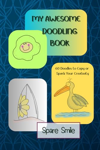 Stock image for My Awesome Doodling Book: 60 Doodles to Copy or Spark Your Creativity for sale by GF Books, Inc.