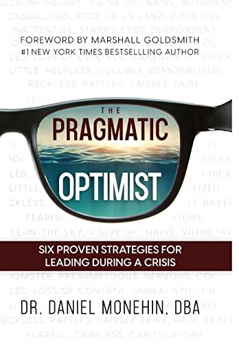 9781738652921: The Pragmatic Optimist: Six Proven Strategies for Leading During a Crisis
