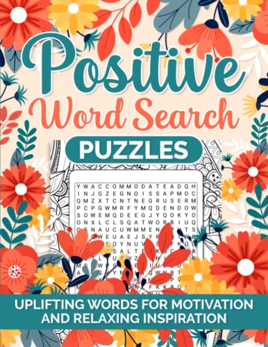 Stock image for Positive Word Search Puzzles: Uplifting Words for Motivation and Relaxing Inspiration with 100 Bonus Hidden Quotes to Color! for sale by Book Deals