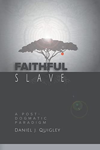 Stock image for Faithful Slave: A Post-Dogmatic Paradigm for sale by GF Books, Inc.