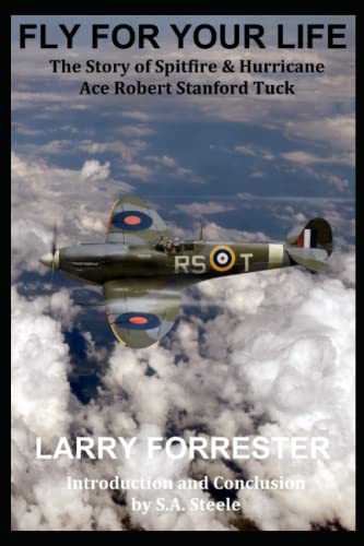 Imagen de archivo de Fly For Your Life: The Story of Spitfire & Hurricane Ace Robert Stanford Tuck a la venta por HPB-Emerald