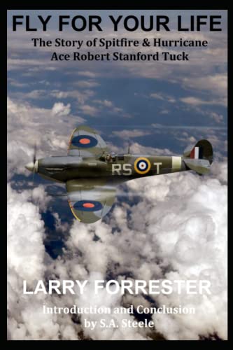 Stock image for Fly For Your Life: The Story of Spitfire & Hurricane Ace Robert Stanford Tuck for sale by HPB-Emerald