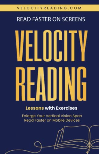 Beispielbild fr Velocity Reading: Read Faster on Screens ! (Velocity Reading Book Series) zum Verkauf von Books Unplugged